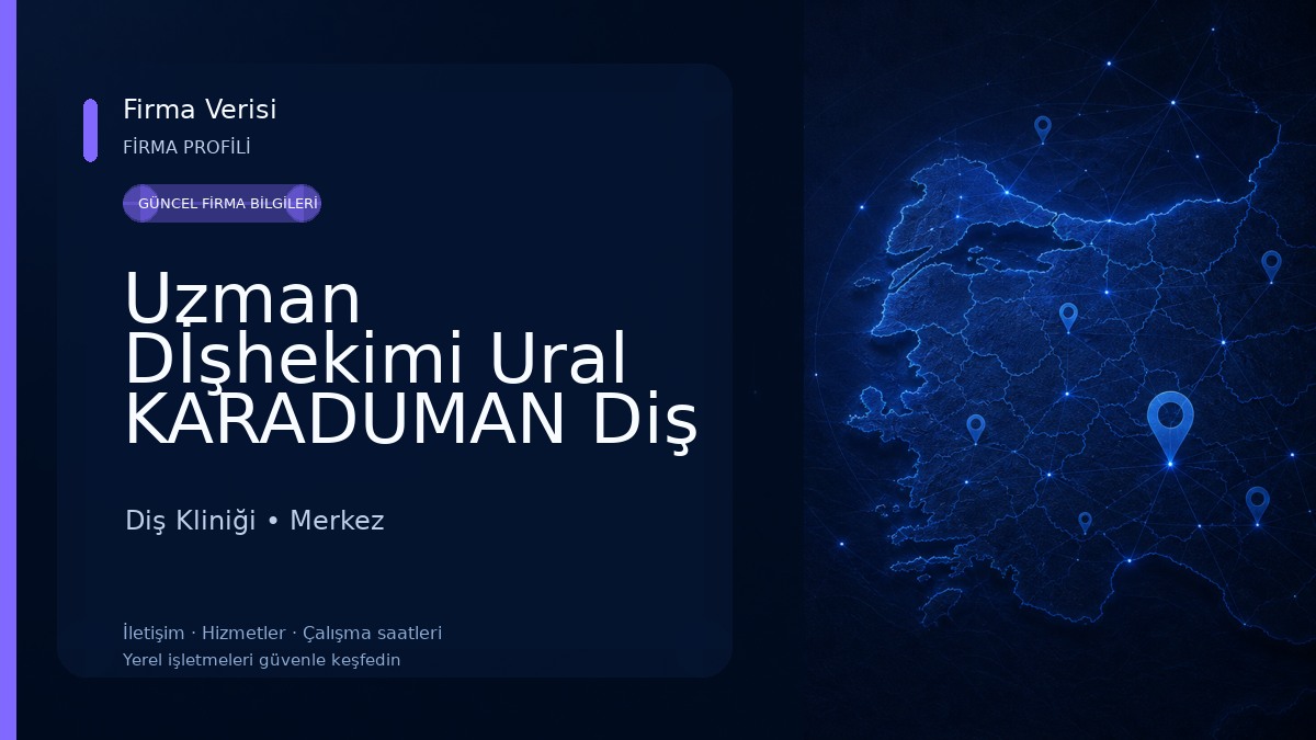 Uzman Dİşhekimi Ural KARADUMAN Diş Kliniği Diş Kliniği