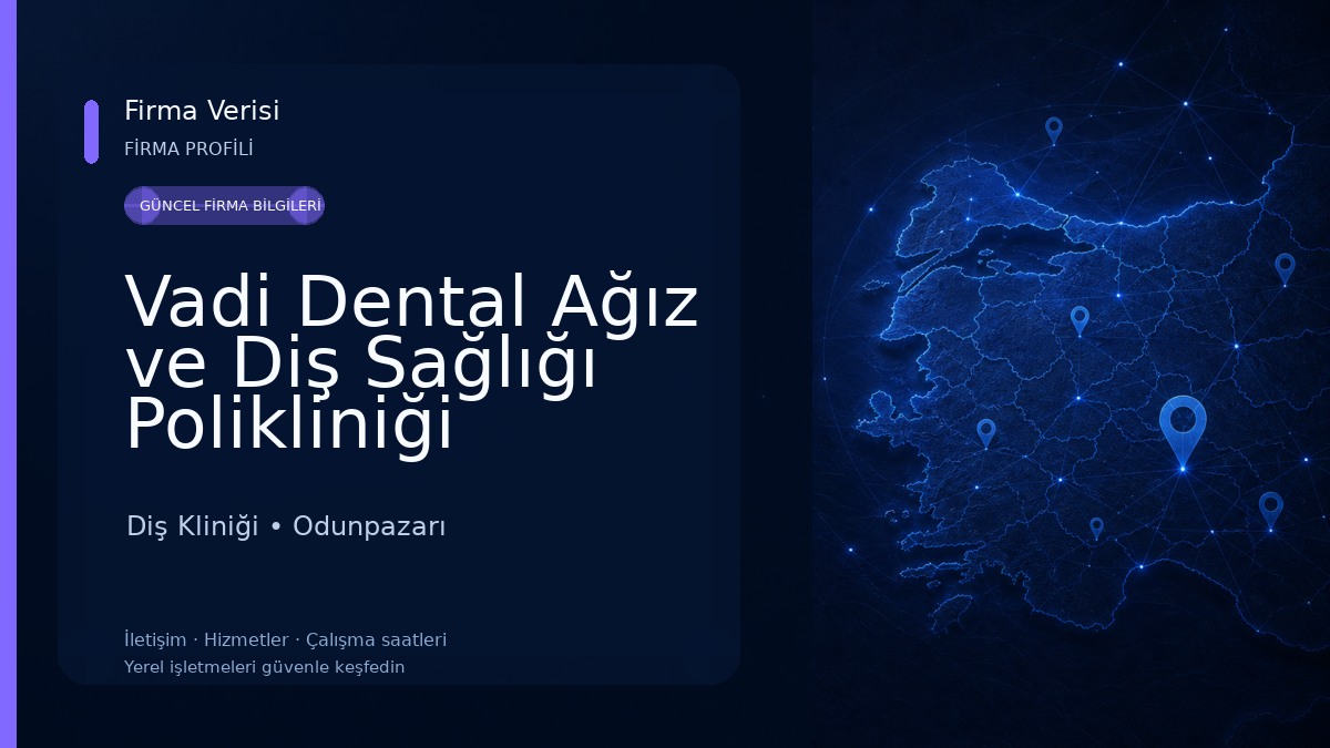 Vadi Dental Ağız ve Diş Sağlığı Polikliniği Diş Kliniği