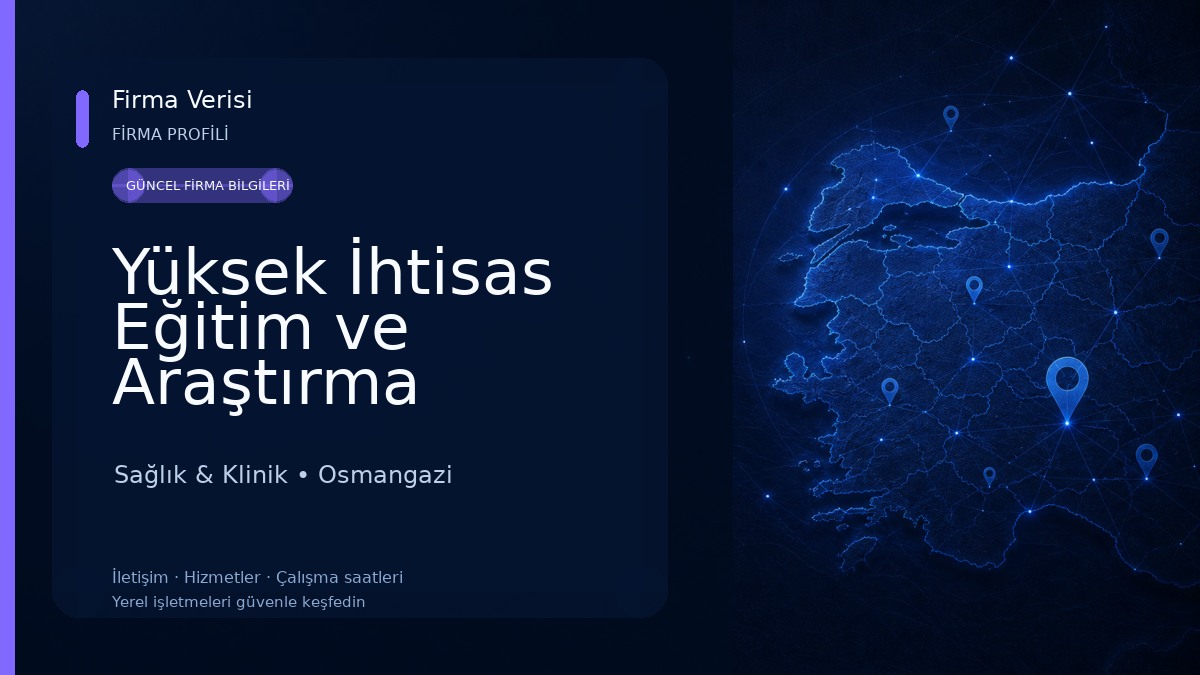 Yüksek İhtisas Eğitim ve Araştırma Hastanesi - Osmangazi Ek Binası Sağlık & Klinik